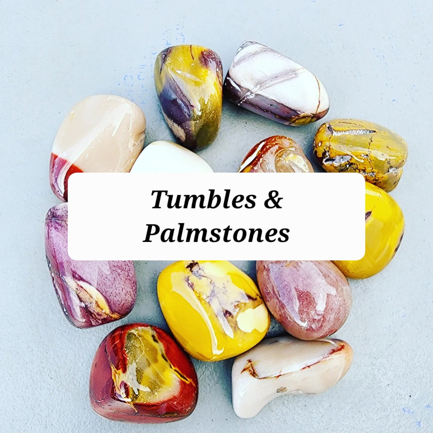 Tumbles and Palmstones